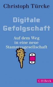 Türcke Digitale Gefolgschaft